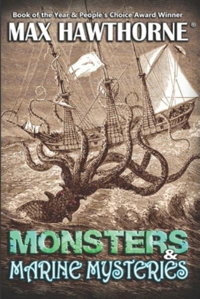 Cover for Max Hawthorne · Monsters &amp; Marine Mysteries: Do monsters exist? You be the judge. (Paperback Book) (2021)