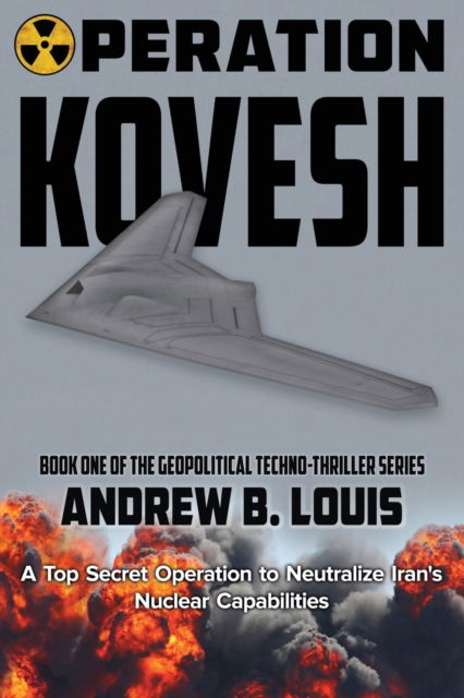 Operation Kovesh - Andrew B Louis - Books - Barringer Publishing/Schlesinger Adverti - 9781735252575 - December 1, 2020