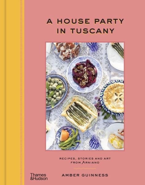A House Party in Tuscany - Amber Guinness - Książki - Thames & Hudson - 9781760762575 - 3 maja 2022