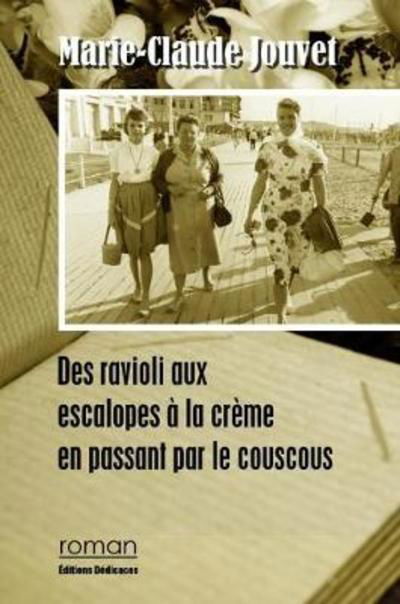Cover for Marie-Claude Jouvet · Des ravioli aux escalopes a la creme en passant par le couscous (Paperback Book) (2011)