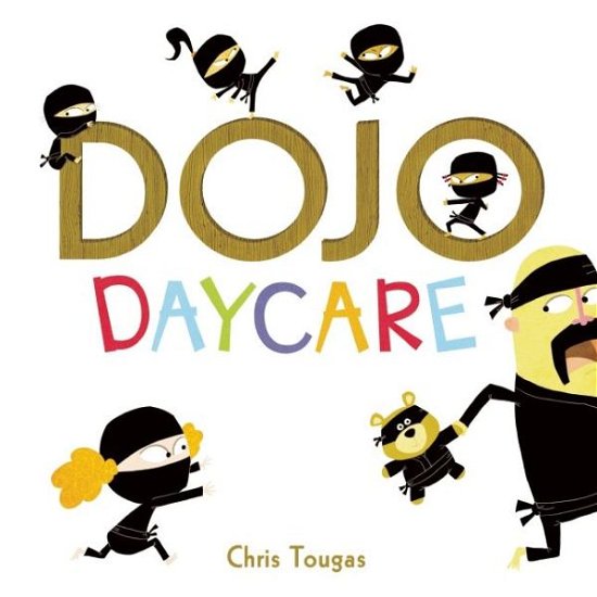 Cover for Chris Tougas · Dojo Daycare (Hardcover bog) (2014)
