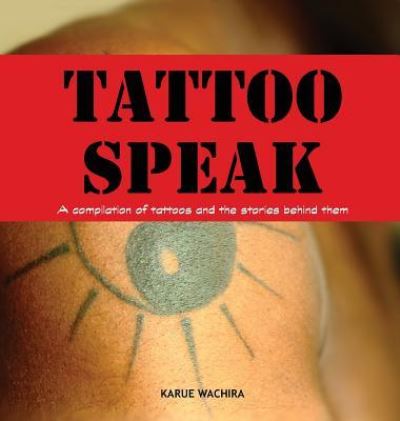 Cover for Karue Wachira · Tattoo Speak (Hardcover Book) (2017)