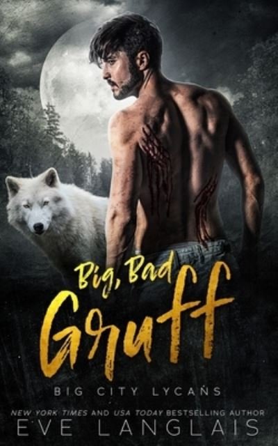 Cover for Eve Langlais · Big, Bad Gruff (Buch) (2023)