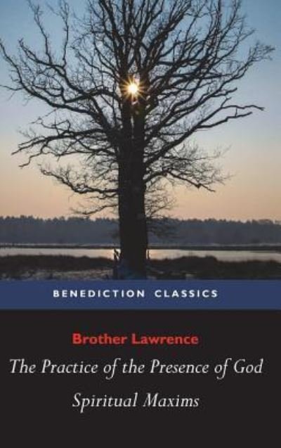 Cover for Brother Lawrence · The Practice of the Presence of God and Spiritual Maxims (Gebundenes Buch) (2015)