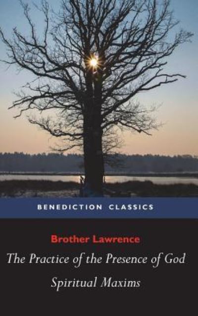 Cover for Brother Lawrence · The Practice of the Presence of God and Spiritual Maxims (Inbunden Bok) (2015)