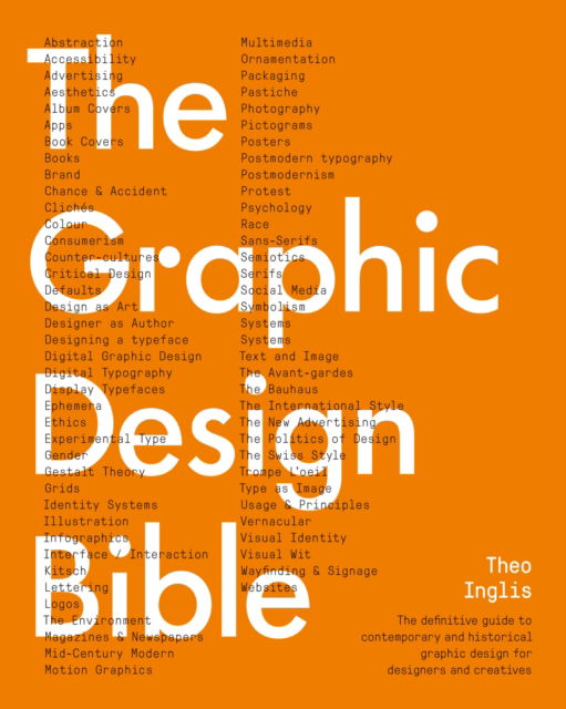 Cover for Theo Inglis · The Graphic Design Bible: The definitive guide to contemporary and historical graphic design (Hardcover Book) (2023)