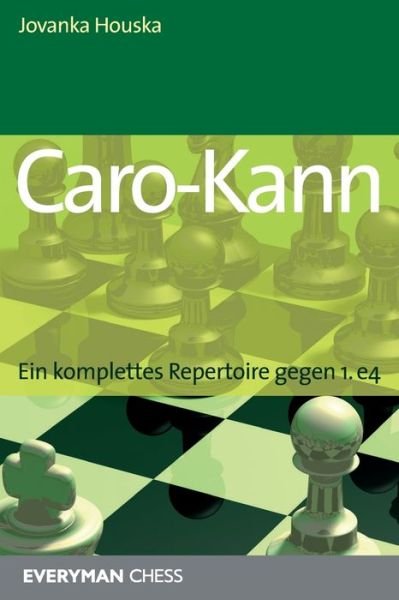 Caro-Kann: Ein komplettes Repertoire gegen 1.e4 - Jovanka Houska - Books - Everyman Chess - 9781781945575 - June 1, 1997