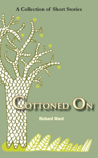 Cover for Richard Ward · Cottoned On (Book) (2022)