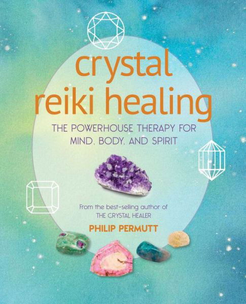 Cover for Philip Permutt · Crystal Reiki Healing: The Powerhouse Therapy for Mind, Body, and Spirit (Paperback Bog) (2020)
