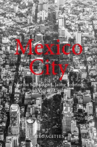 Cover for Schteingart, Professor Martha (El Colegio de Mexico, Mexico City) · Mexico City - Megacities (Hardcover Book) (2023)