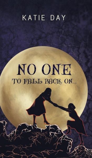 Cover for Katie Day · No One to Fall back On.. (Hardcover Book) (2018)