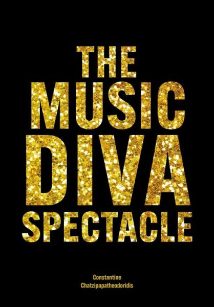 Cover for Constantine Chatzipapatheodoridis · The Music Diva Spectacle: Camp, Female Performers and Queer Audiences in the Arena Tour Show (Paperback Book) [New edition] (2023)