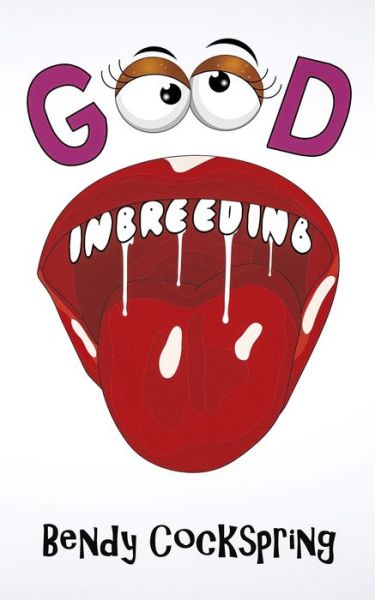 Cover for Bendy Cockspring · Good Inbreeding (Paperback Book) (2018)