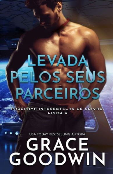 Cover for Grace Goodwin · Levada pelos seus parceiros (Paperback Book) (2020)