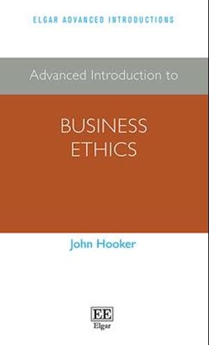 Cover for John Hooker · Advanced Introduction to Business Ethics - Elgar Advanced Introductions series (Paperback Bog) (2021)