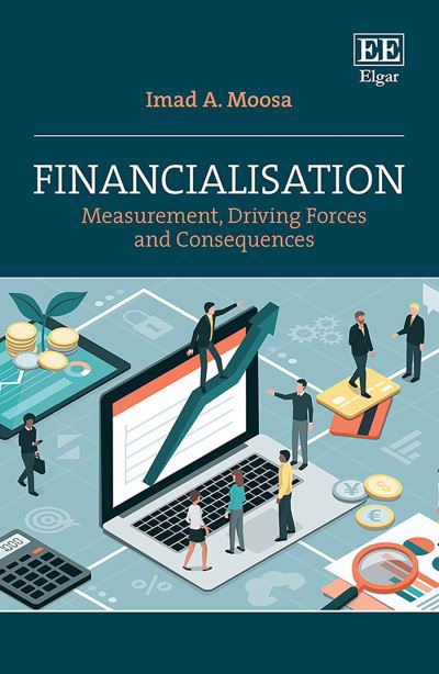 Cover for Imad A. Moosa · Financialisation: Measurement, Driving Forces and Consequences (Gebundenes Buch) (2023)