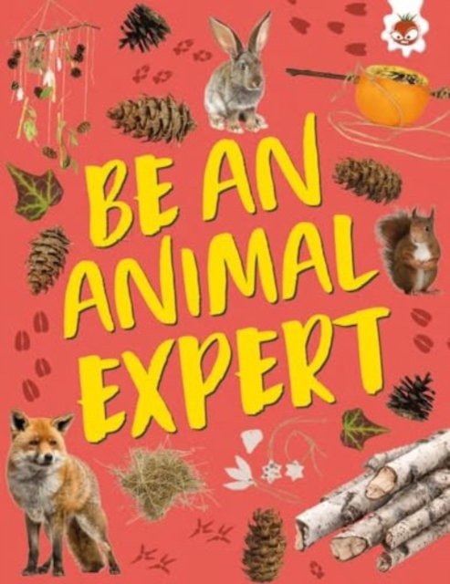 Cover for Emily Kington · Be an Animal Expert: Unplug and get ready for some amazing outdoor adventures - Outdoor Adventure Guides (Taschenbuch) (2024)