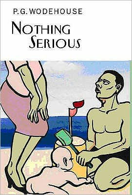 Cover for P.G. Wodehouse · Nothing Serious - Everyman's Library P G WODEHOUSE (Hardcover bog) (2008)