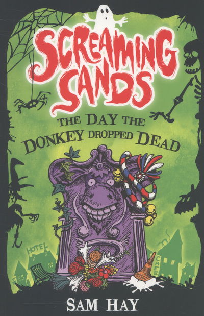 The Day the Donkey Dropped Dead - Screaming Sands - Sam Hay - Boeken - Catnip Publishing Ltd - 9781846471575 - 1 maart 2013