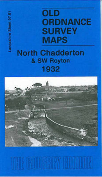 Cover for Alan Godfrey · North Chadderton and SW Royton 1932: Lancashire Sheet 97.01 - Old Ordnance Survey Maps of Lancashire (Map) (2008)