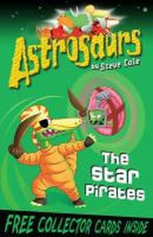 Cover for Steve Cole · Astrosaurs 10: The Star Pirates - Astrosaurs (Paperback Book) (2010)