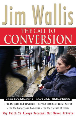 Cover for Jim Wallis · The Call to Conversion: Why Faith is Always Personal but Never Private (Paperback Book) (2006)