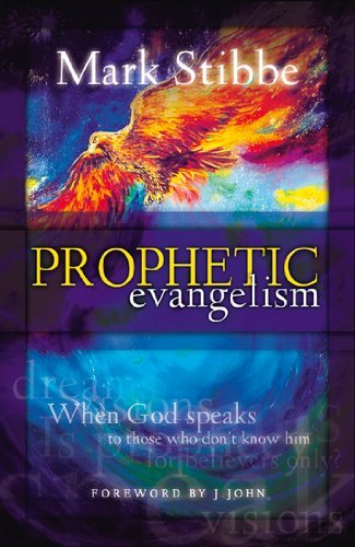 Cover for Mark Stibbe · Prophetic Evangelism: When God Speaks to Those who Don't Know Him (Paperback Book) (2004)