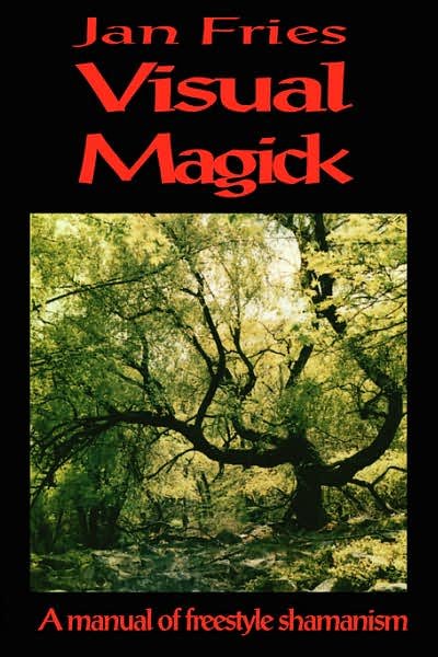 Cover for Jan Fries · Visual Magick: A Manual of Freestyle Shamanism (Taschenbuch) [2 Rev edition] (2000)