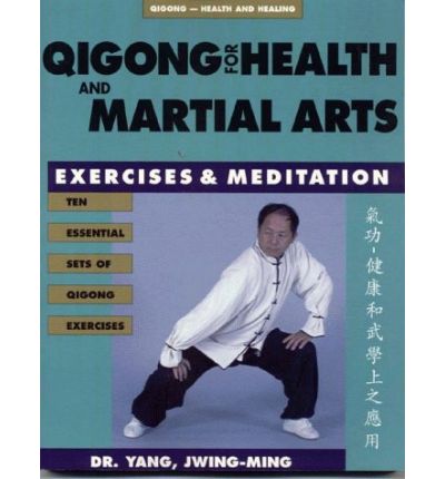 Cover for Yang, Dr. Jwing-Ming, Ph.D. · Qigong for Health &amp; Martial Arts: Exercises and Meditation (Paperback Book) [2 New edition] (1998)