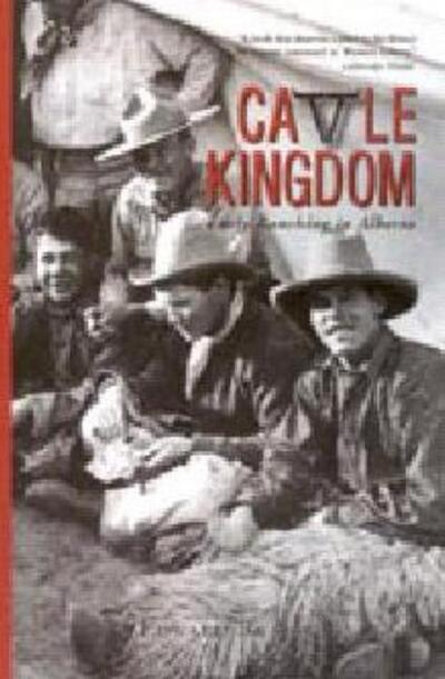 Cover for Edward Brado · Cattle Kingdom: Early Ranching in Alberta (Paperback Book) (2004)