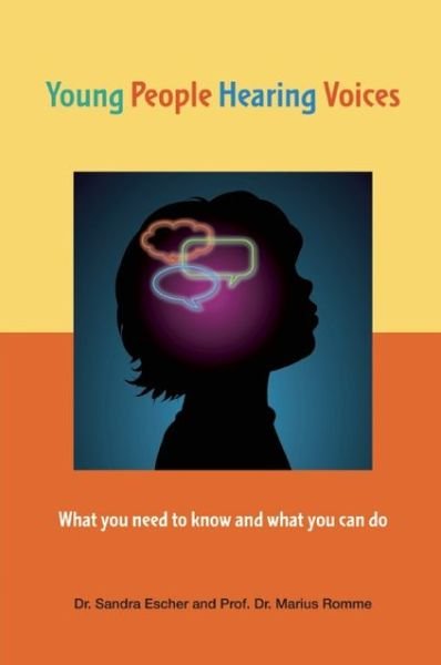 Young People Hearing Voices: What You Need to Know and What You Can Do - Sandra Escher - Bøker - PCCS Books - 9781906254575 - 23. februar 2013