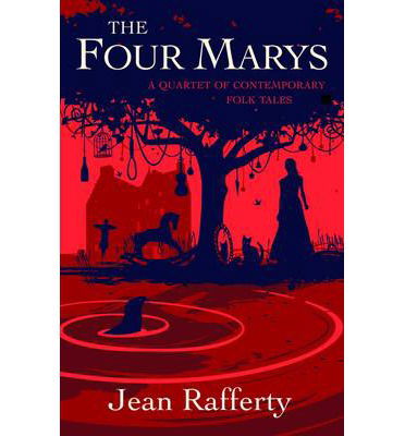 Cover for Jean Rafferty · The Four Marys: A Quartet of Contemporary Folk Tales (Paperback Book) (2014)