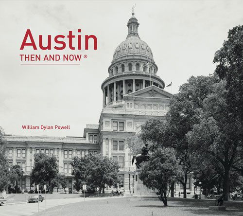 Cover for William Dylan Powell · Austin Then and Now® - Then and Now (Hardcover Book) (2014)