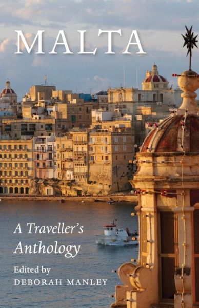 Cover for Founding Member Deborah Manley · Malta: A Traveller's Anthology (Paperback Book) [3rd Revised edition] (2017)