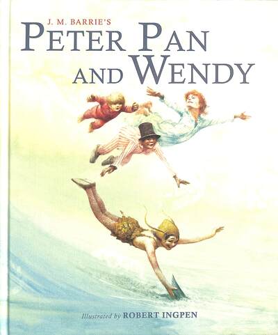 Cover for J.M. Barrie · Peter Pan and Wendy - Robert Ingpen Illustrated Classics (Innbunden bok) [Abridged edition] (2021)