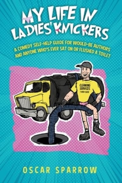 My Life in Ladies' Knickers - Oscar Sparrow - Libros - Gallo Romano Media - 9781916097575 - 5 de noviembre de 2019