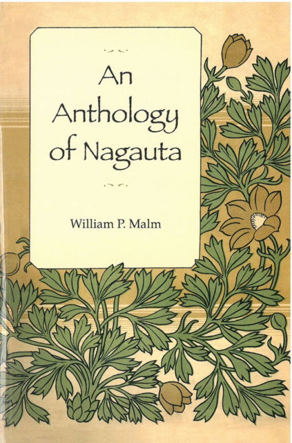 An Anthology of Nagauta - Michigan Monograph Series in Japanese Studies - William Malm - Books - The University of Michigan Press - 9781929280575 - January 9, 2009