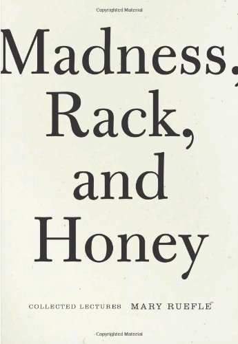 Cover for Mary Ruefle · Madness, Rack, and Honey: Collected Lectures (Paperback Book) [First edition] (2012)