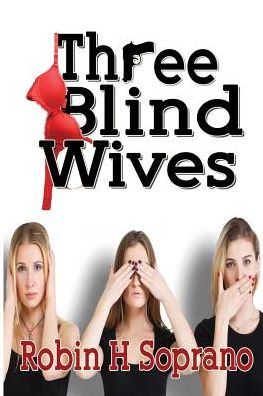 Cover for Robin H Soprano · Three Blind Wives (Paperback Book) (2018)