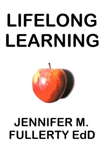 Cover for Jennifer M. Fullerty · Lifelong Learning Post-compulsory Education and the University for Industry: A Case Study: An Investigation of the Impact of the UK Government Initiative Learndirect with Implications for Researchers and Teachers in Terms of the Supply and Demand of Educa (Paperback Book) [1st edition] (2011)