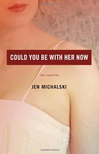 Cover for Jen Michalski · Could You Be with Her Now (Paperback Book) (2013)