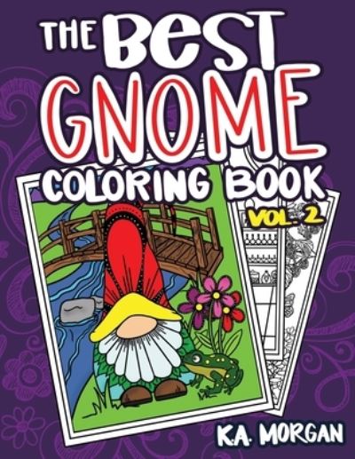 Cover for K a Morgan · The Best Gnome Coloring Book Volume Two (Paperback Book) (2021)