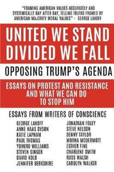 United We Stand Divided We Fall : Opposing Trump's Agenda - Denny Taylor - Livres - Garn Press - 9781942146575 - 6 avril 2017