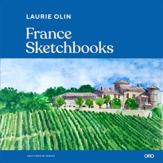 Cover for Laurie Olin · France Sketchbooks (Hardcover Book) (2020)