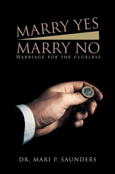 Cover for Dr Mari P Saunders · Marry Yes Marry No (Paperback Book) (2021)