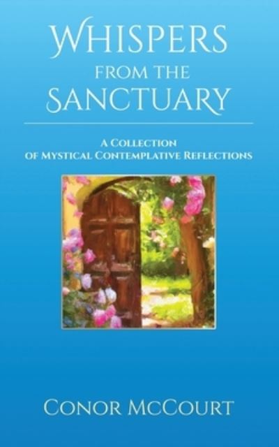 Whispers from the Sanctuary - Conor McCourt - Books - GracePoint Matrix, LLC - 9781955272575 - October 12, 2022