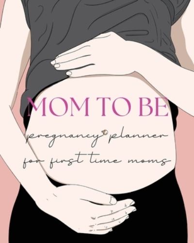 Cover for Pick Me Read Me Press · Pregnancy Planner for First-Time Moms (Book) (2022)