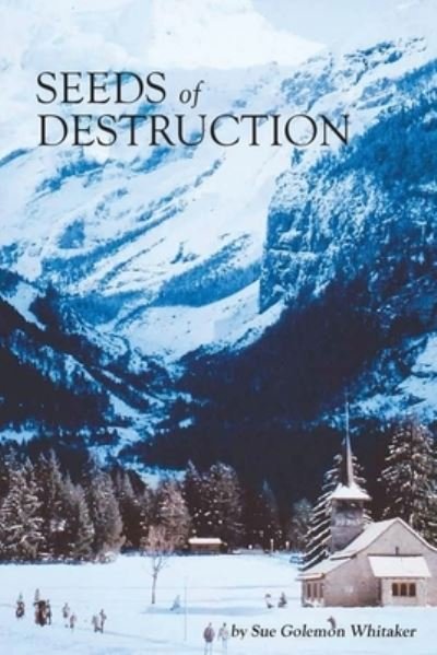 Cover for Sue Golemon Whitaker · Seeds of Destruction (Book) (2022)