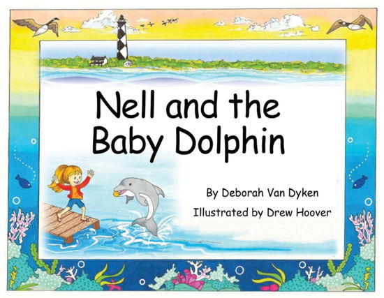 Cover for Deborah Van Dyken · Nell and the Baby Dolphin (Hardcover Book) (2025)