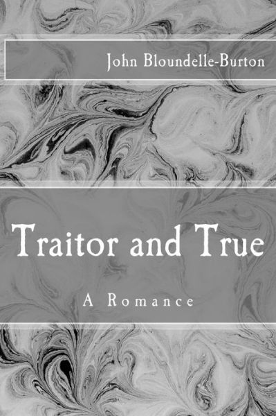 Cover for John Bloundelle-Burton · Traitor and True (Paperback Book) (2017)